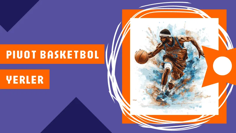 Pivot Basketbol yerler